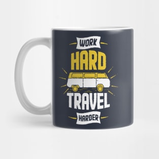 work hard travel harder Mug